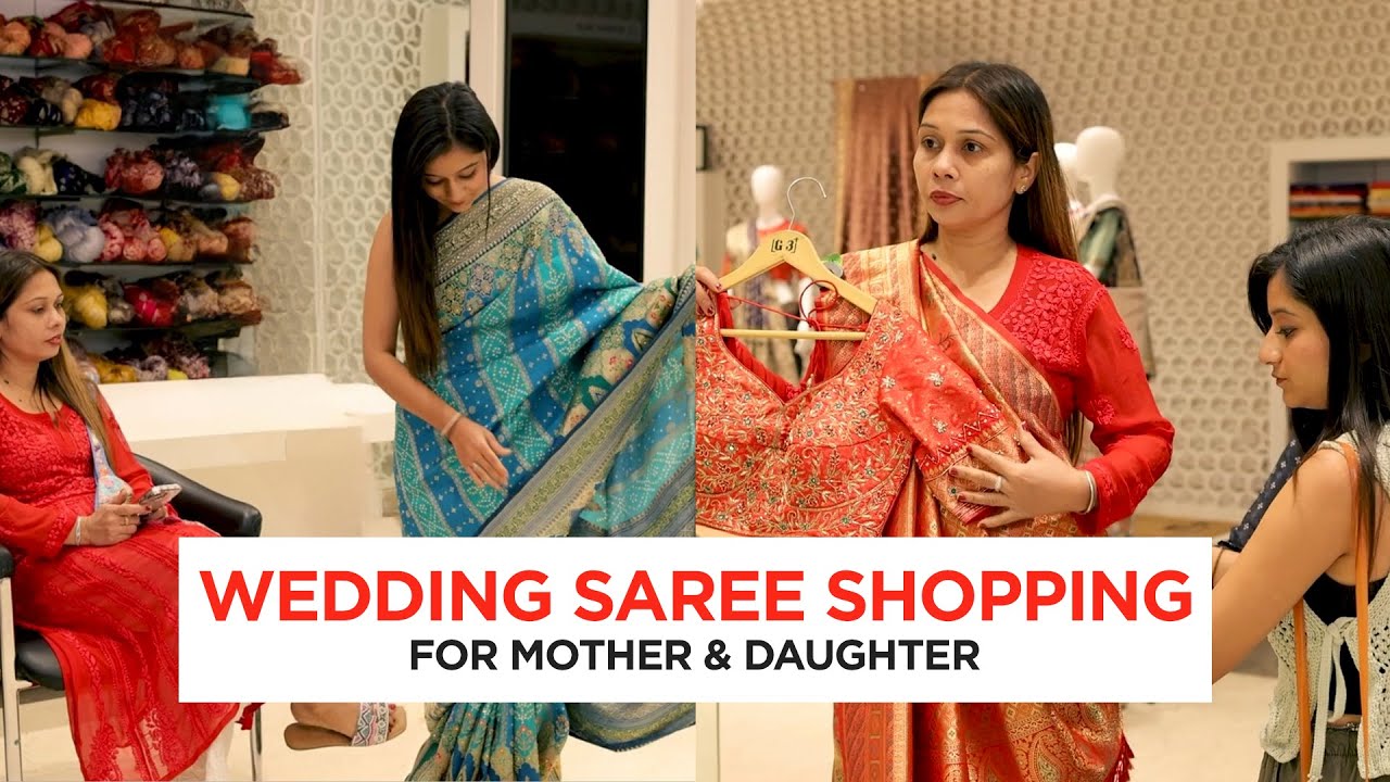 Wedding Saree Shopping for Mother Daughter Duo | Best Wedding Saree Shopping for Wedding Guests