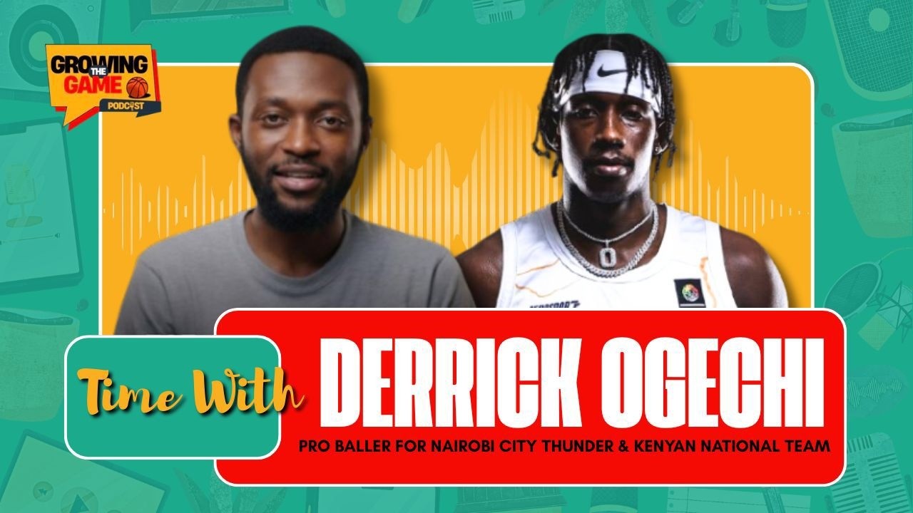 Time With Derrick Ogechi - Pro Basketball Player for Nairobi City Thunder and Kenyan National Team.