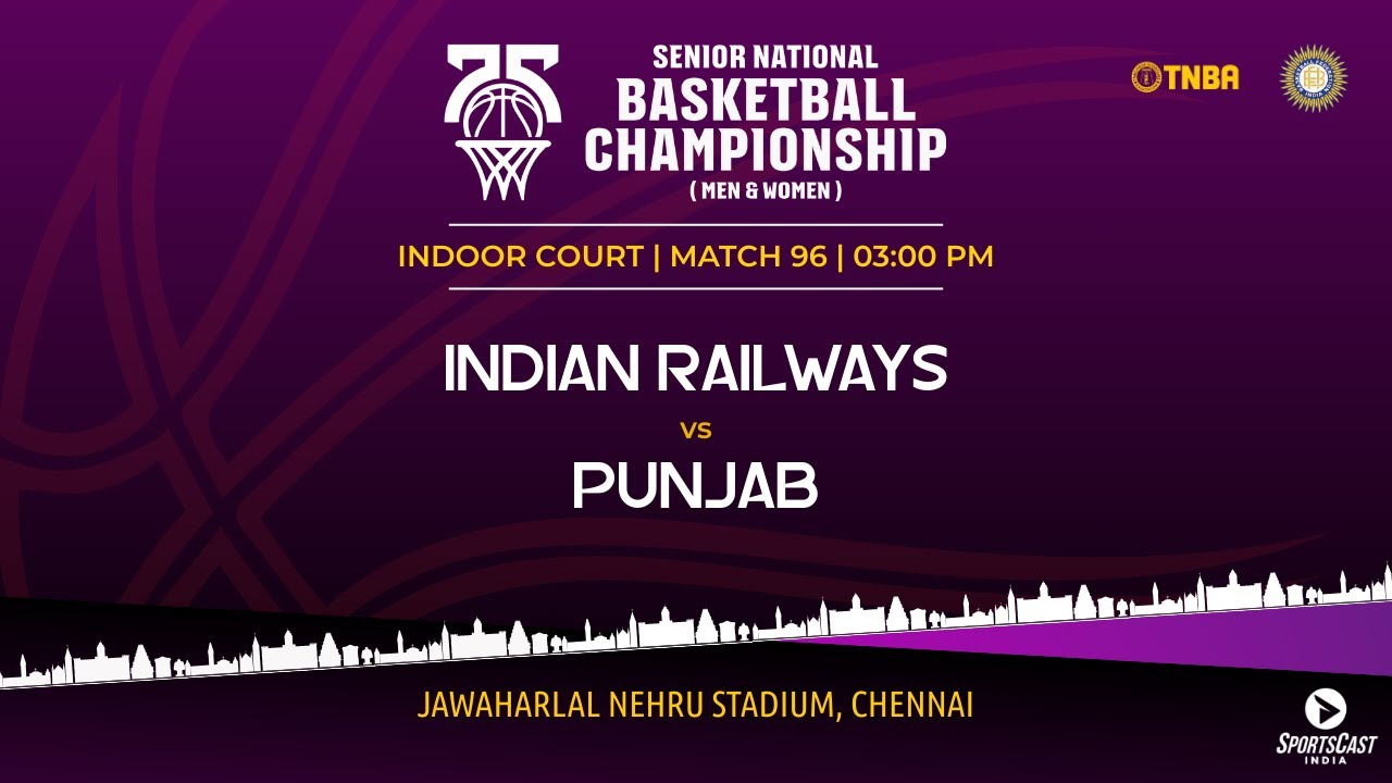 M96 | INDIAN RAILWAYS VS PUNJAB | MEN | 75TH SENIOR NATIONALS BASKETBALL CHAMPIONSHIP