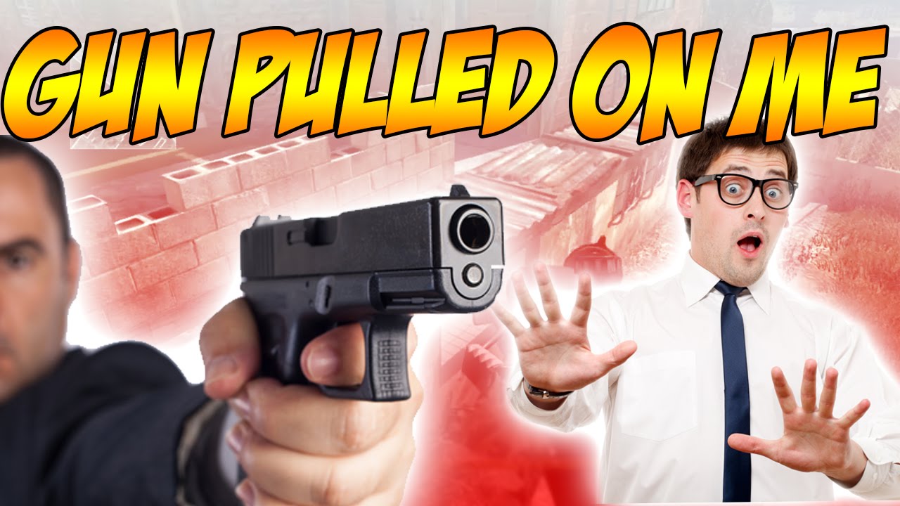 GUN PULLED ON ME...