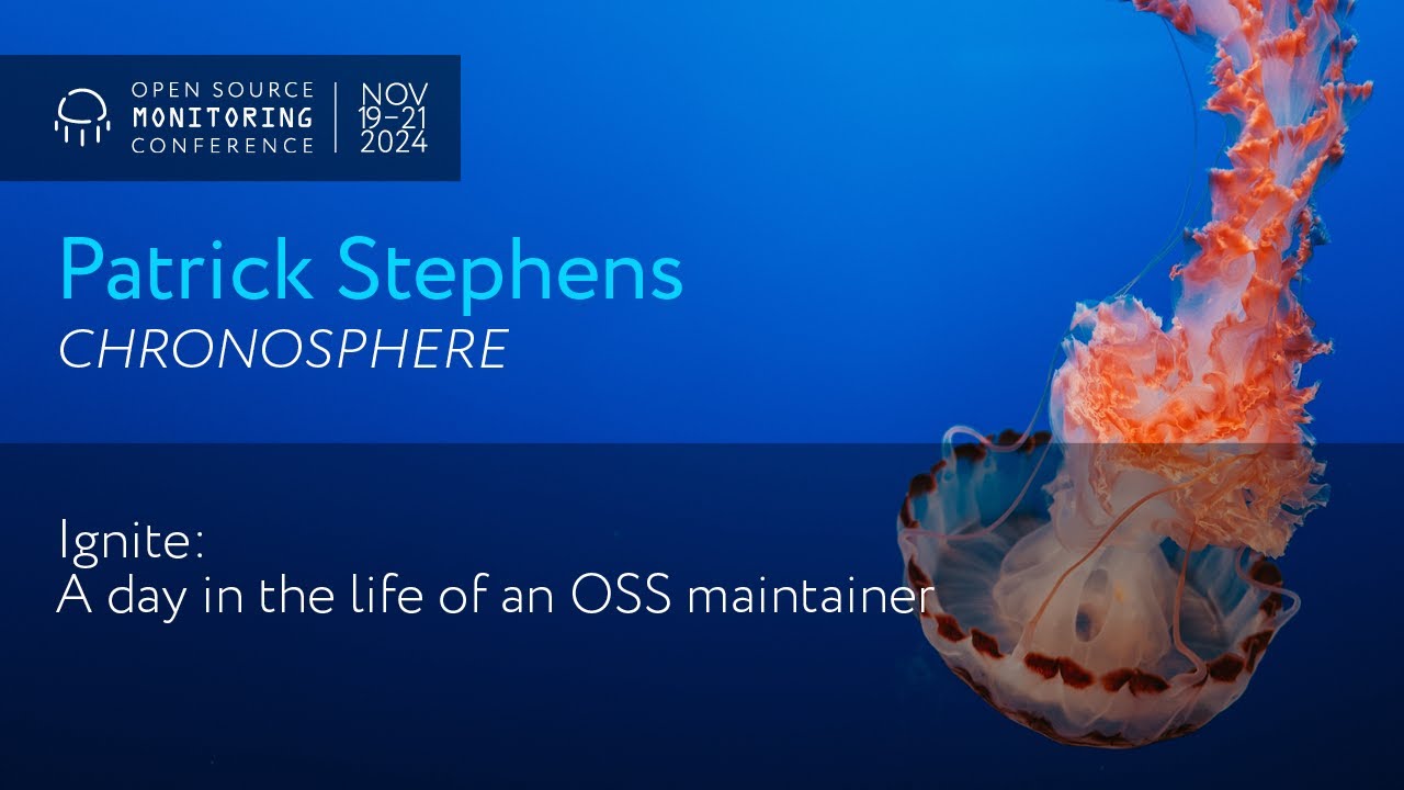 OSMC 2024 | Ignite: A day in the life of an OSS maintainer by Patrick Stephens