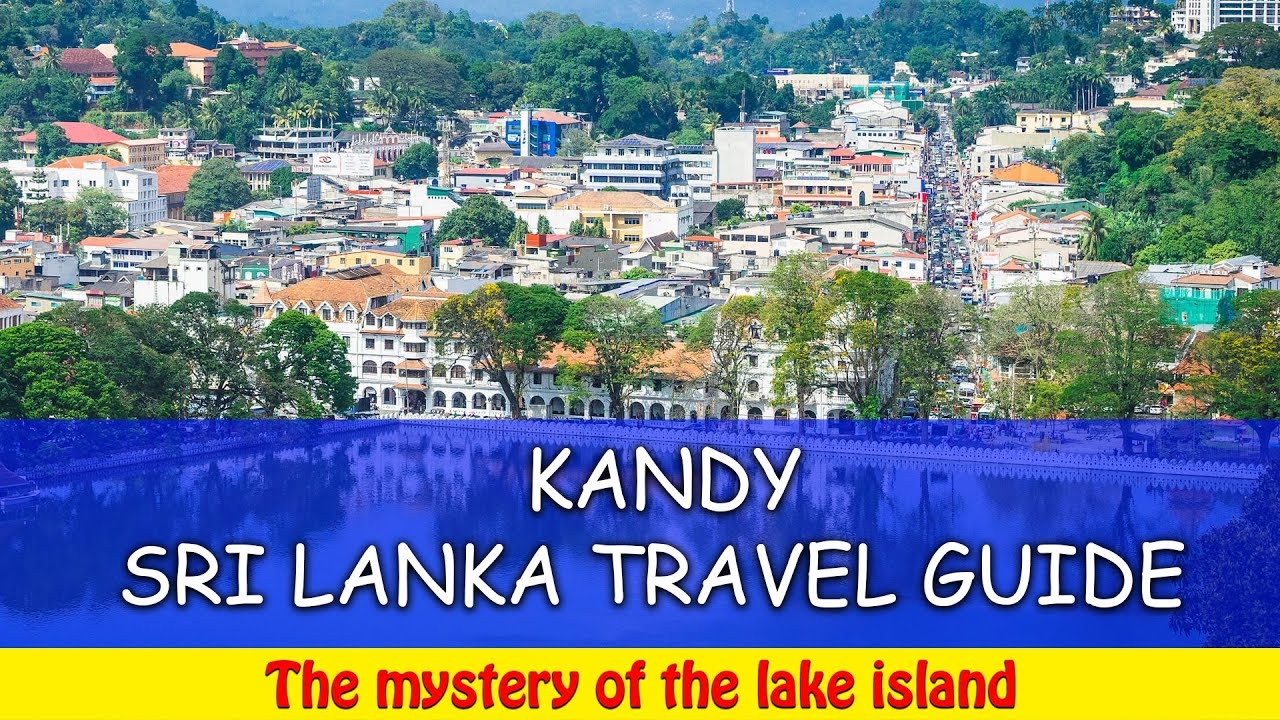 KANDY #SRI LANKA #TRAVEL GUIDE