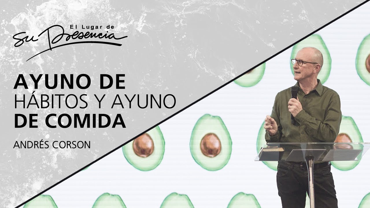 Ayuno de hábitos y ayuno de comida - Andrés Corson - 22 Agosto 2018