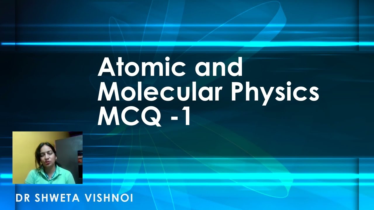 MCQs || Atomic and Molecular || Physics :1