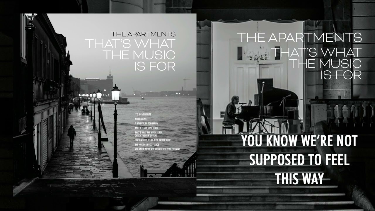 The Apartments - You Know We're Not Supposed to Feel This Way [OFFICIAL AUDIO]