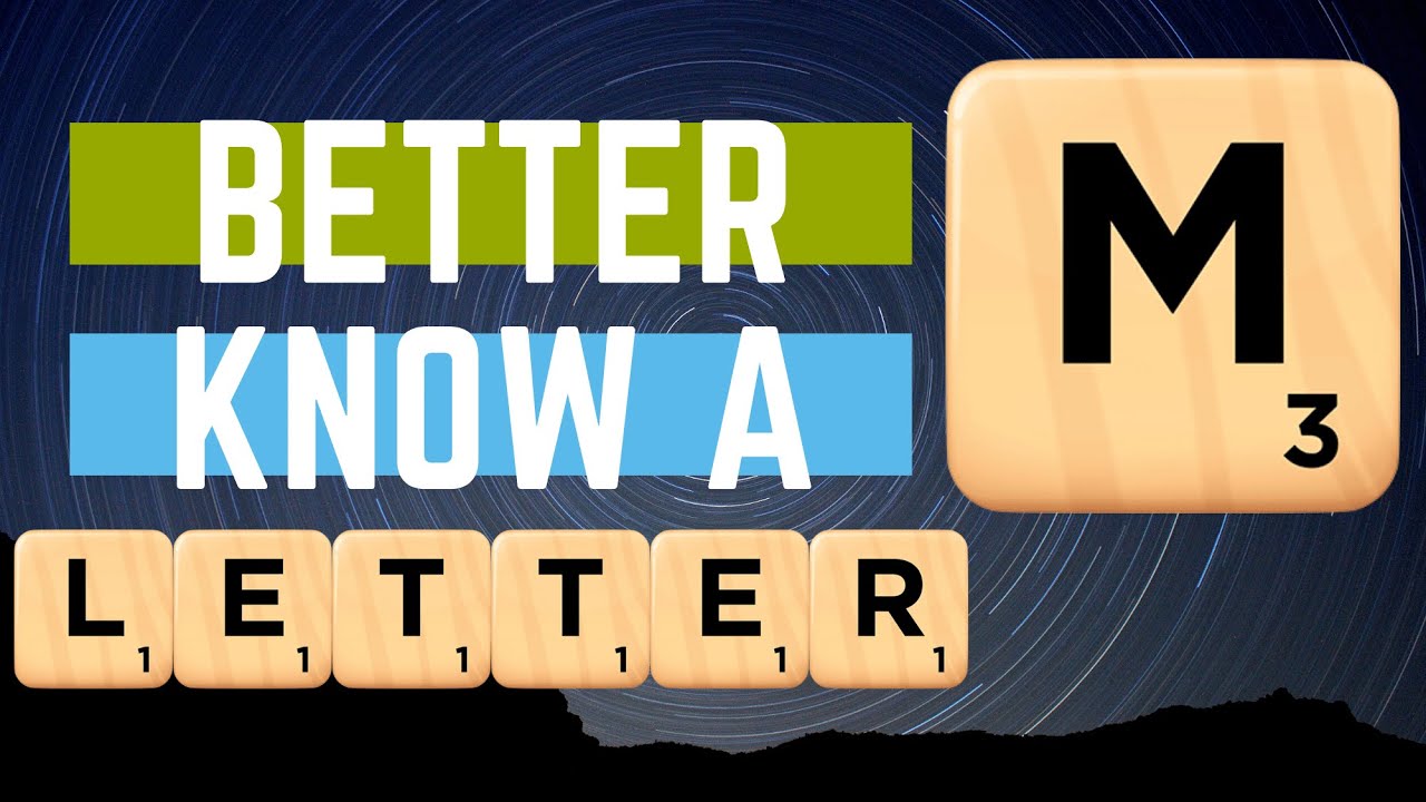 Better Know a Letter - M