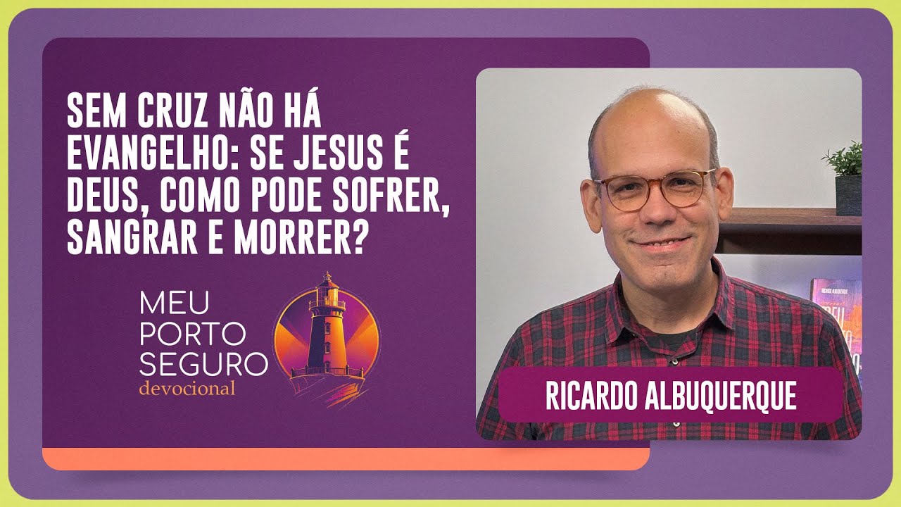 COMO PODE SOFRER, SANGRAR E MORRER? | Devocional com Ricardo Albuquerque | Meu Porto Seguro | IPP TV