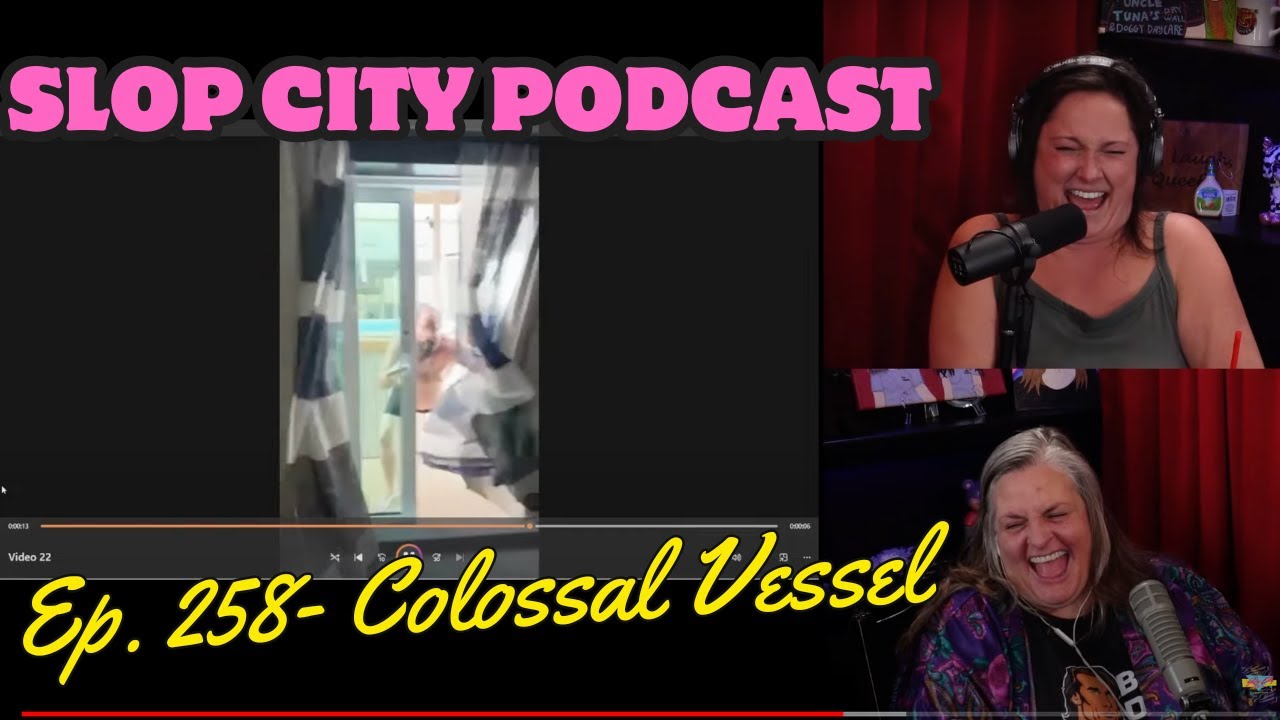Colossal Vessel | Slop City Podcast with Libbie Higgins & Tina Dybal | Ep. 258