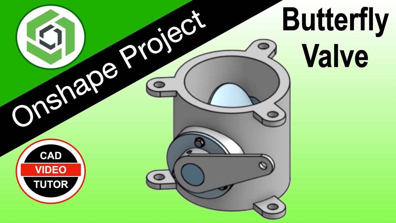 BUTTERFLY VALVE - Use Onshape to Make this Project - Step by Step Top Down Modeling Tutorial