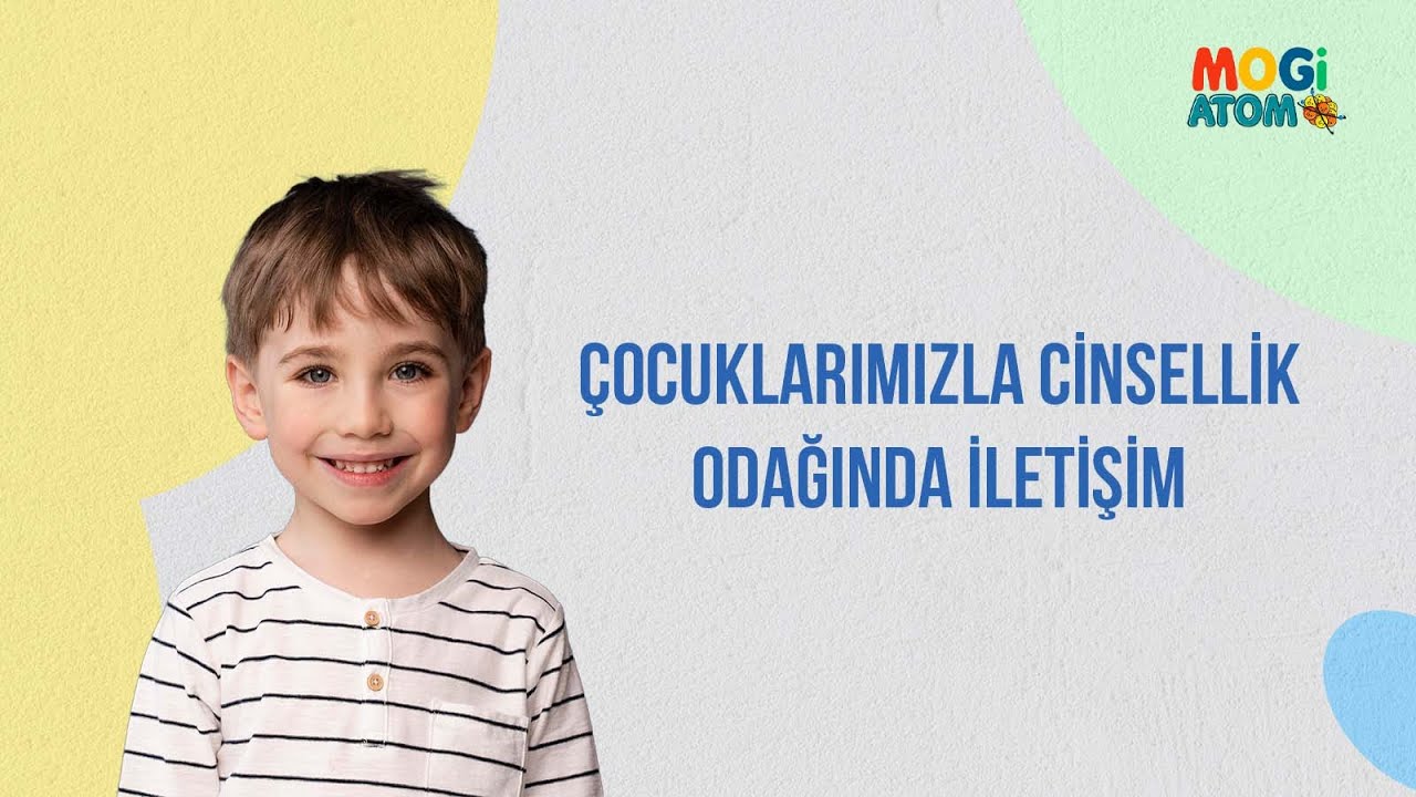 Çocukla Cinsellik Odağında İletişim - Uzman Psikolojik Danışman Handan TOPRAK