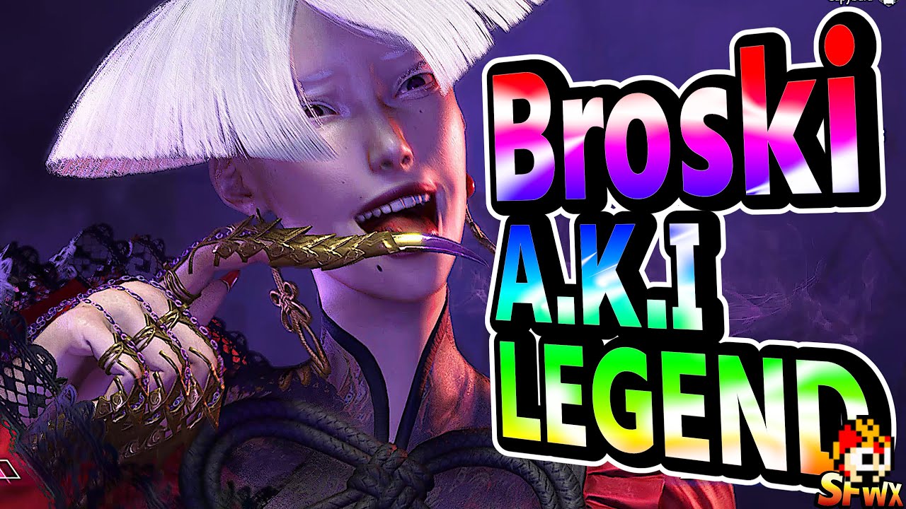SF6: Broski A.K.I Legend | sf6 SFWX StreetFighter6 sfvi aki AKI