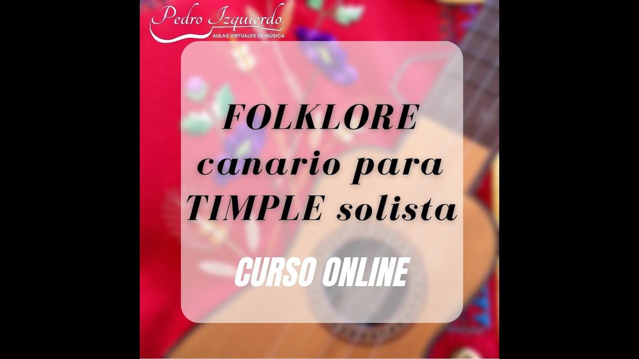 Muestra del curso de FOLKLORE CANARIO PARA TIMPLE SOLISTA