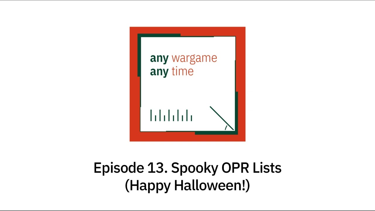 Ep13. Spooky OPR Lists (Happy Halloween!!)