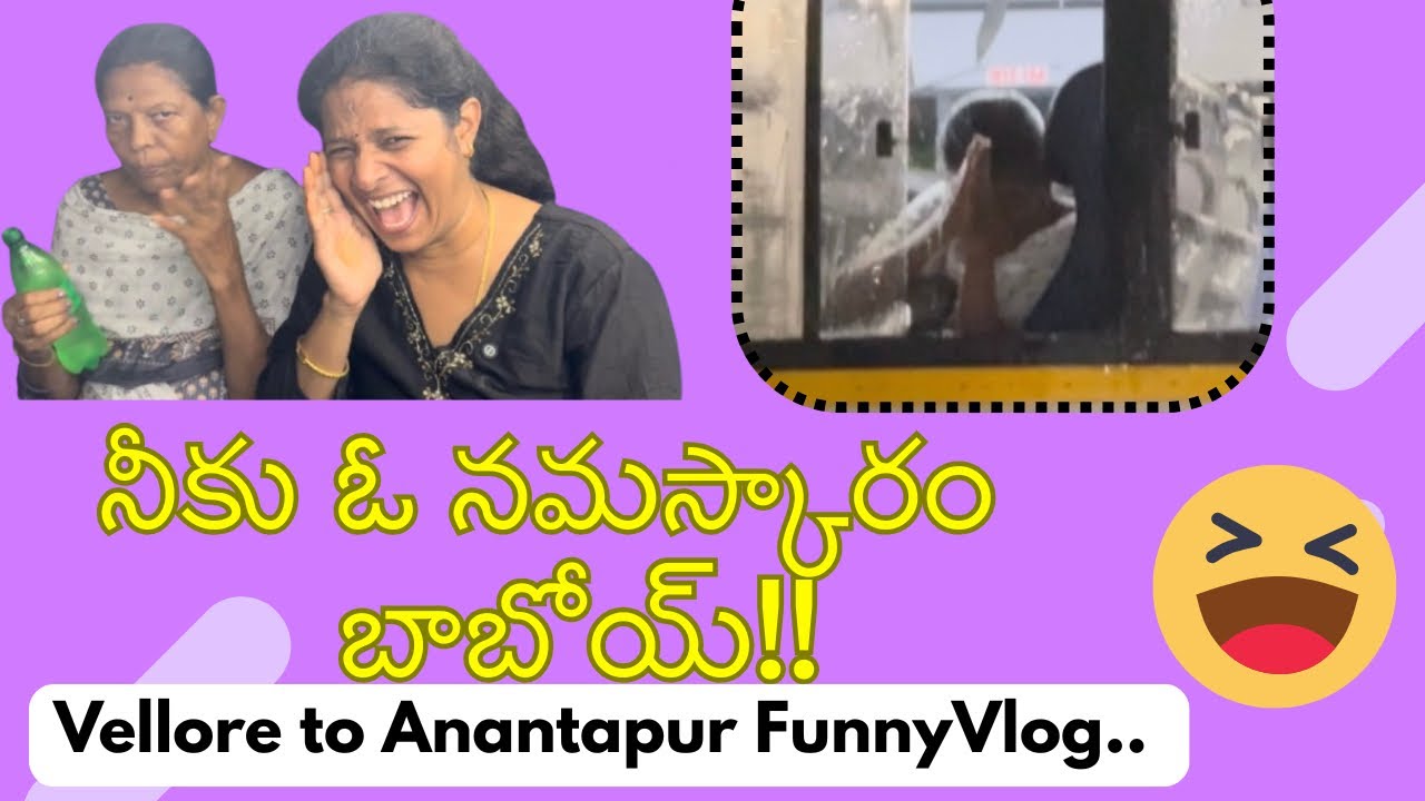 Neeku Oka Namaskaram Thalli 🙏| Return Journey VELLORE to ANANTAPUR 🤣