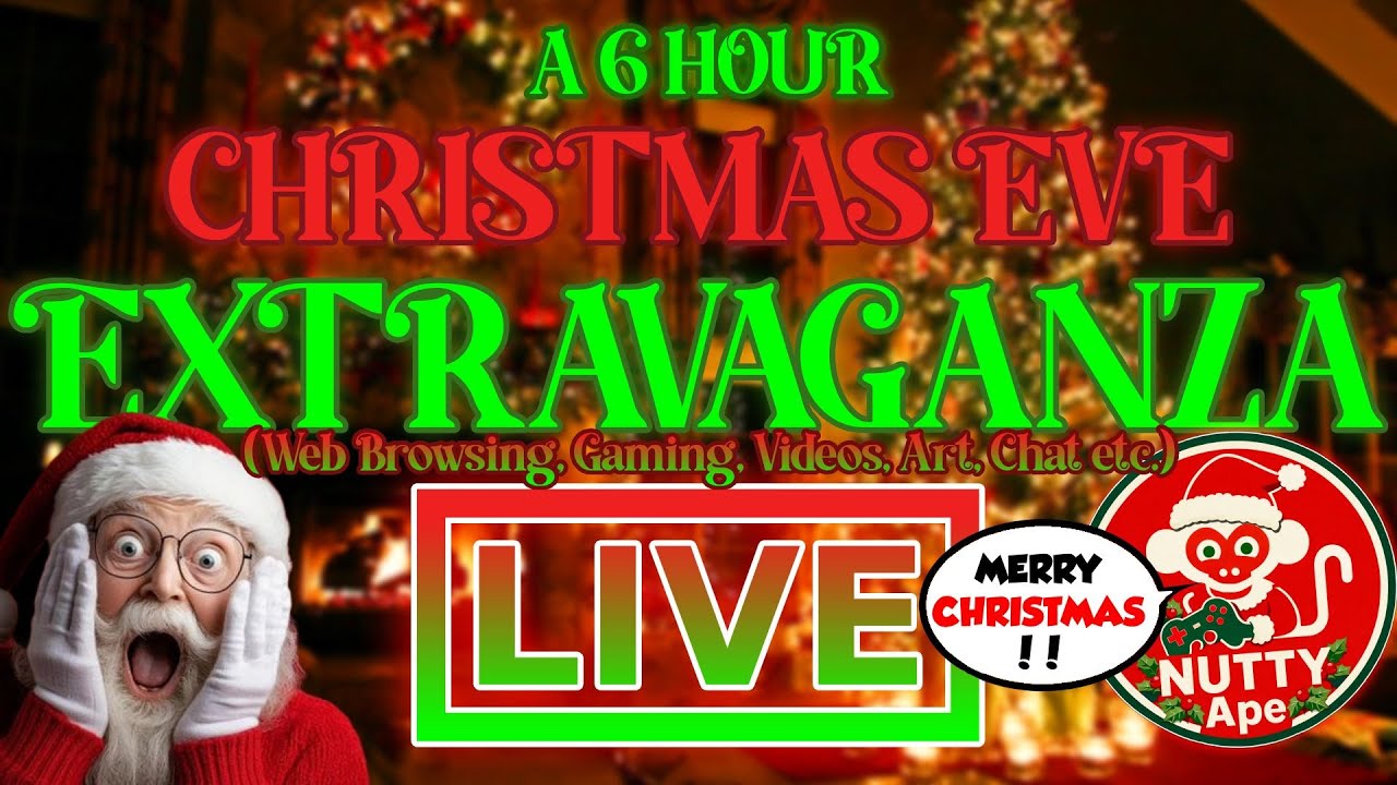 A 2025 CHRISTMAS EVE EXTRAVAGANZA!! - 6 HOUR LIVE (Web Browsing, Gaming, Videos, Art, Chat etc.)