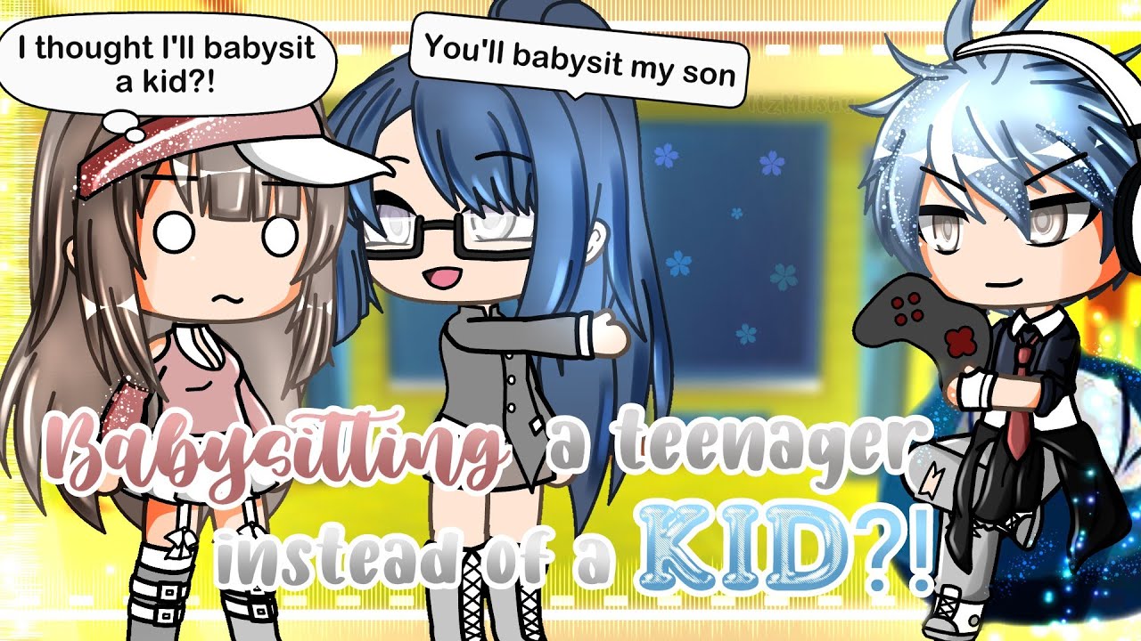 😧Babysitting a Teenager instead of a Kid?!💫|| GLMM || Gacha Life Mini Movie ||