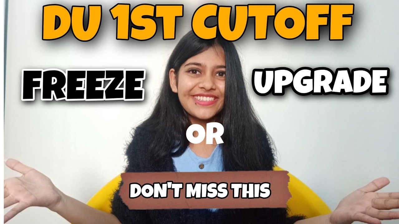 Delhi University 1st CutOff Released -  Freeze Seat OR Upgrade To Better College | DU CSAS Phase 3
