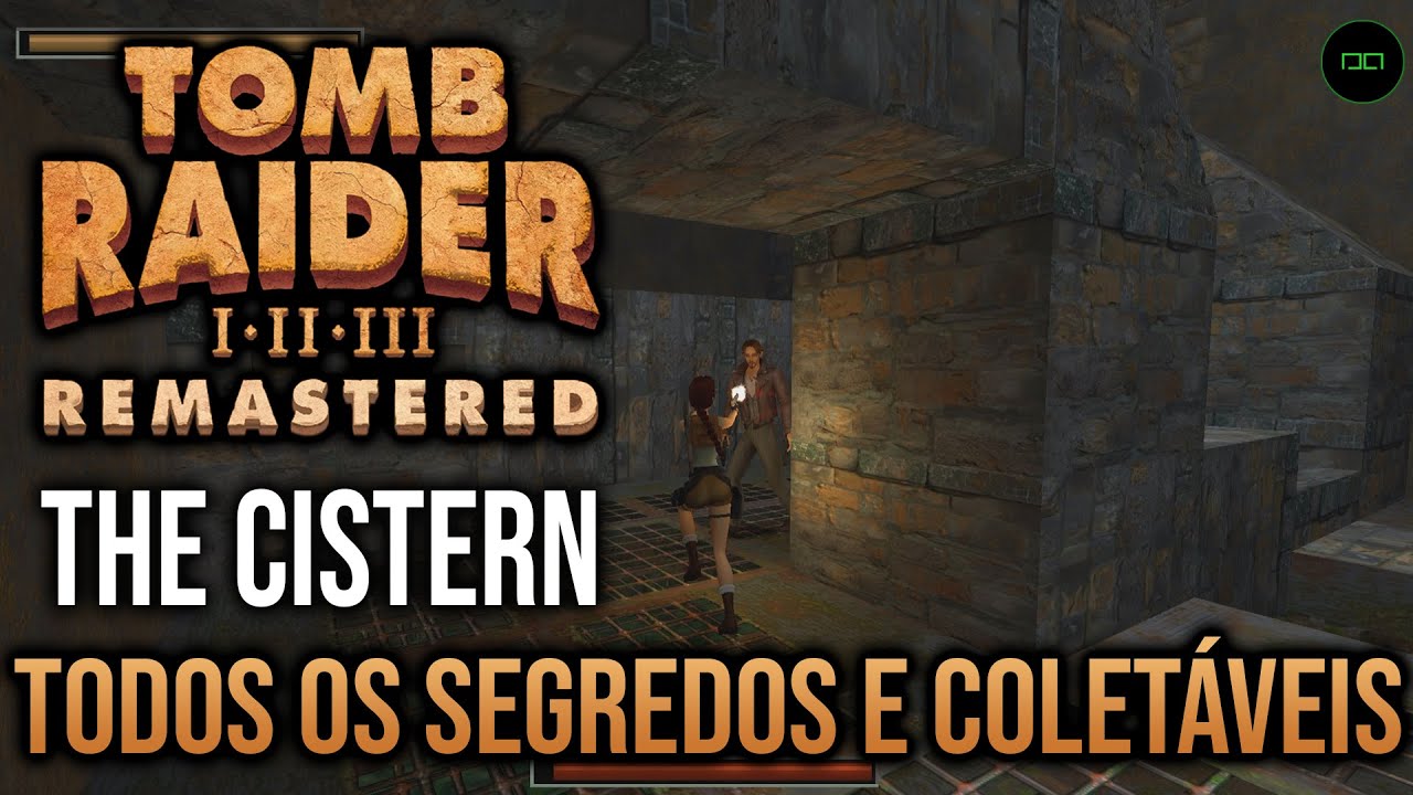 A CISTERNA | TODOS OS SEGREDOS E COLETÁVEIS | TOMB RAIDER 1 REMASTERED