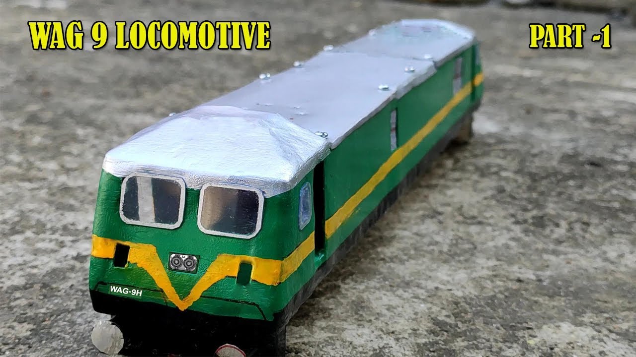 How To Make Electric Train At Home | Homemade WAG 9 Locomotive | Part 1