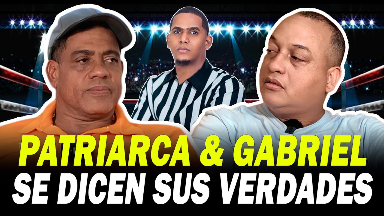 PATRIARCA & GABRIEL: SE ENFRENTAN Y SE DICEN SUS VERDADES SOBRE LO QUE PASÓ EN LA CÁRCEL 15 DE AZUA