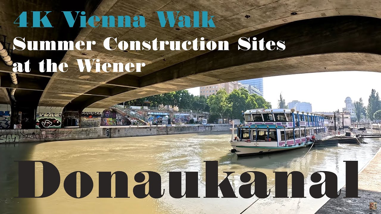 4K Vienna Walk: Summer Construction Sites at the Wiener Donaukanal