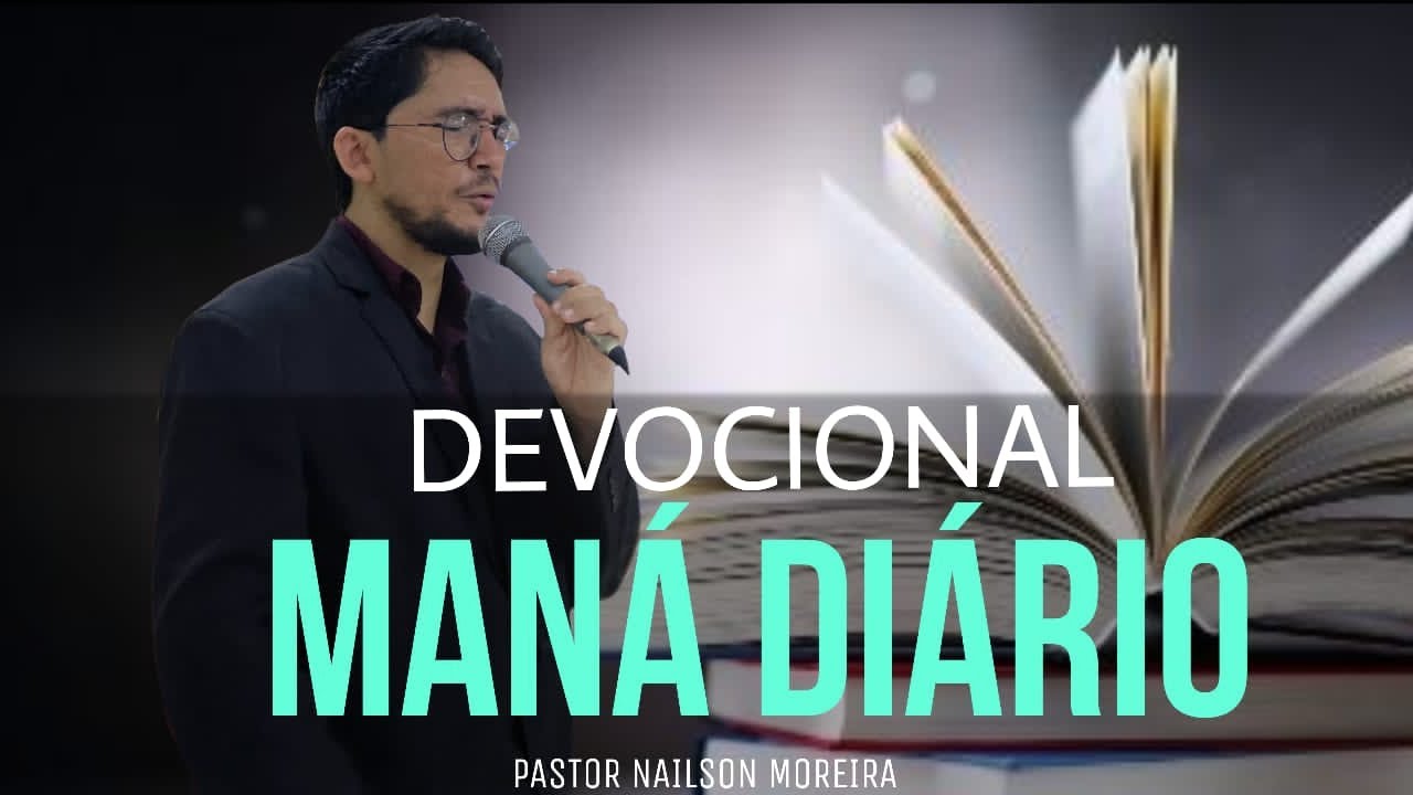 O SENHOR JESUS É O NOSSO PROVEDOR, PROTETOR E GUIA | Devocional Maná Diário | Pr. Nailson Moreira