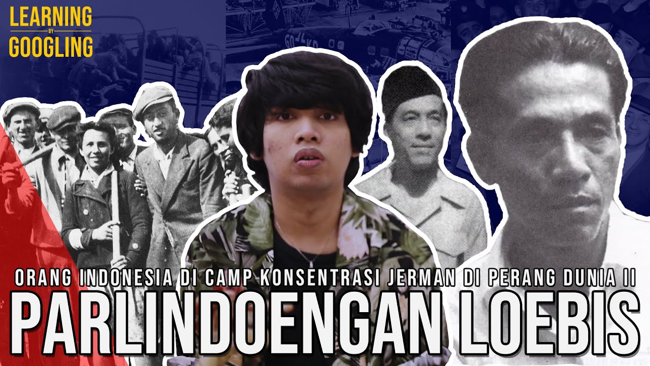 Orang Indonesia Di Penjara Neraka PD II! Perjuangan Parlindoeangan Loebis | Learning By Googling #81