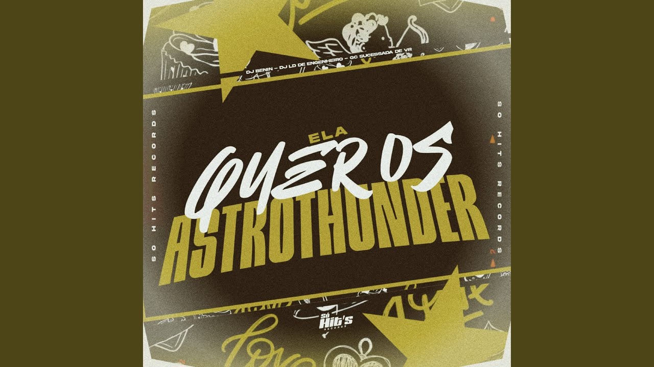 Ela Quer os Astrothunder