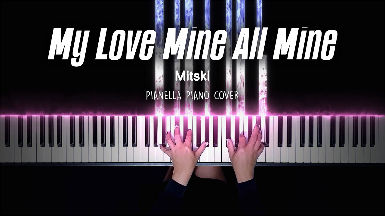 Mitski - My Love Mine All Mine | Piano Cover by Pianella Piano