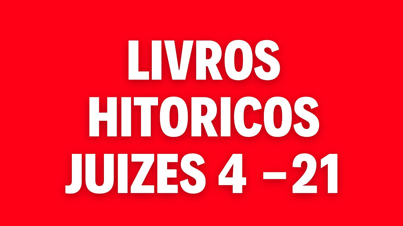 Livros Históricos Juízes 4- 21