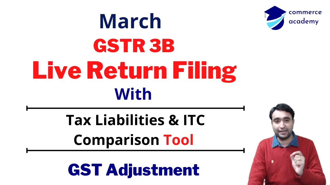 GSTR 3B Return Filing | March GSTR 3B Return filing with Tax Liabilities & ITC Comparison tool.