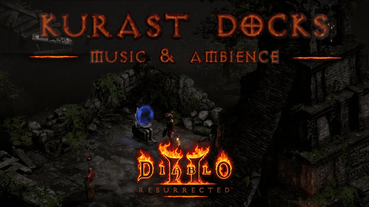 Diablo 2 Kurast Docks Music & Ambience