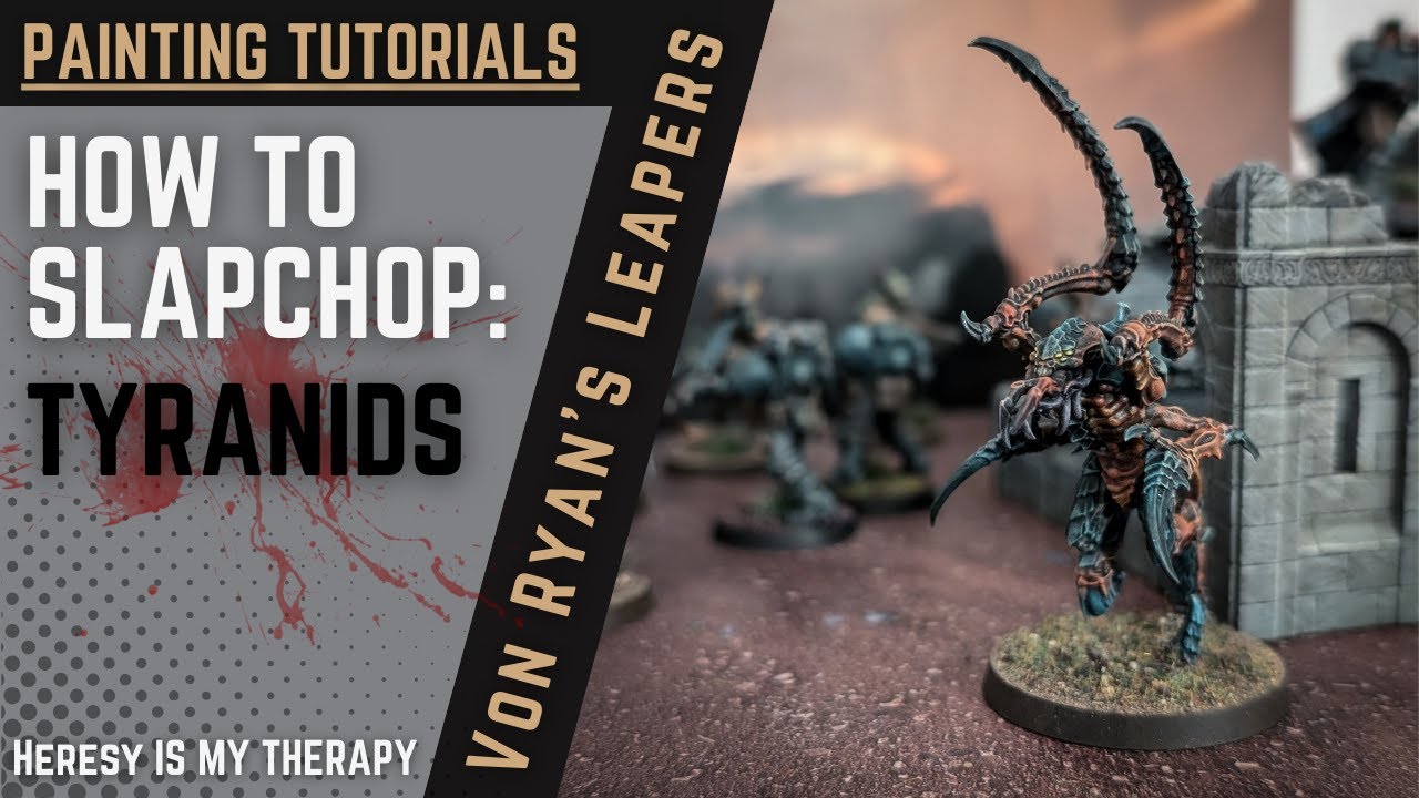 Как использовать SLAPCHOP и SPEED PAINTING TIRANIDS | VON RYAN'S LEAPERS