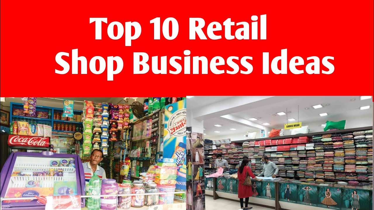 Top 10 Retail Business Ideas,retail shop business