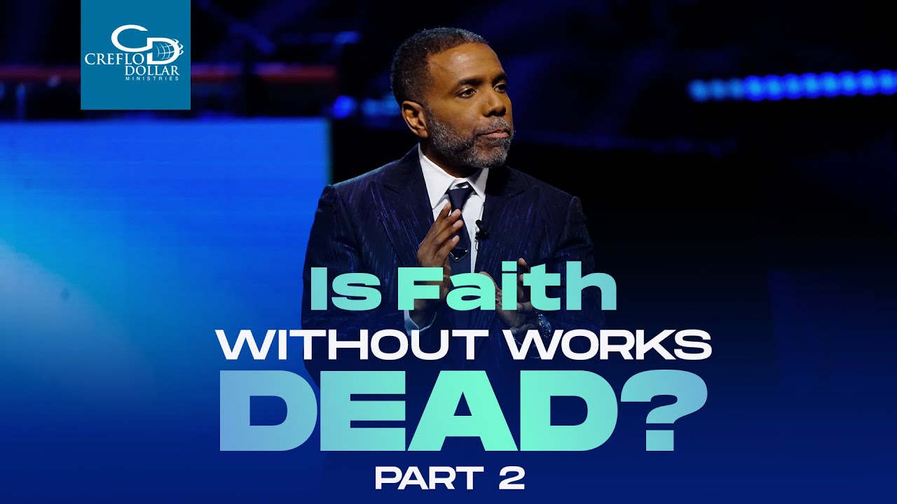 Is Faith Without Works Dead? Pt 2  - Sunday Service