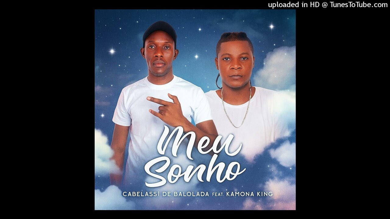 Meu Sonho- Cabelassi de Baloladas ft Kamona King