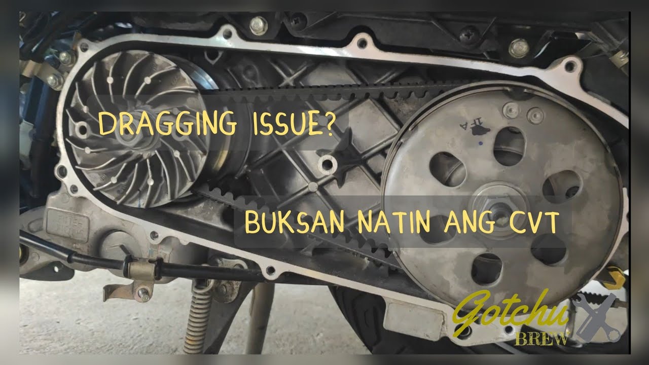 Dragging issue? Buksan at i-check ang CVT