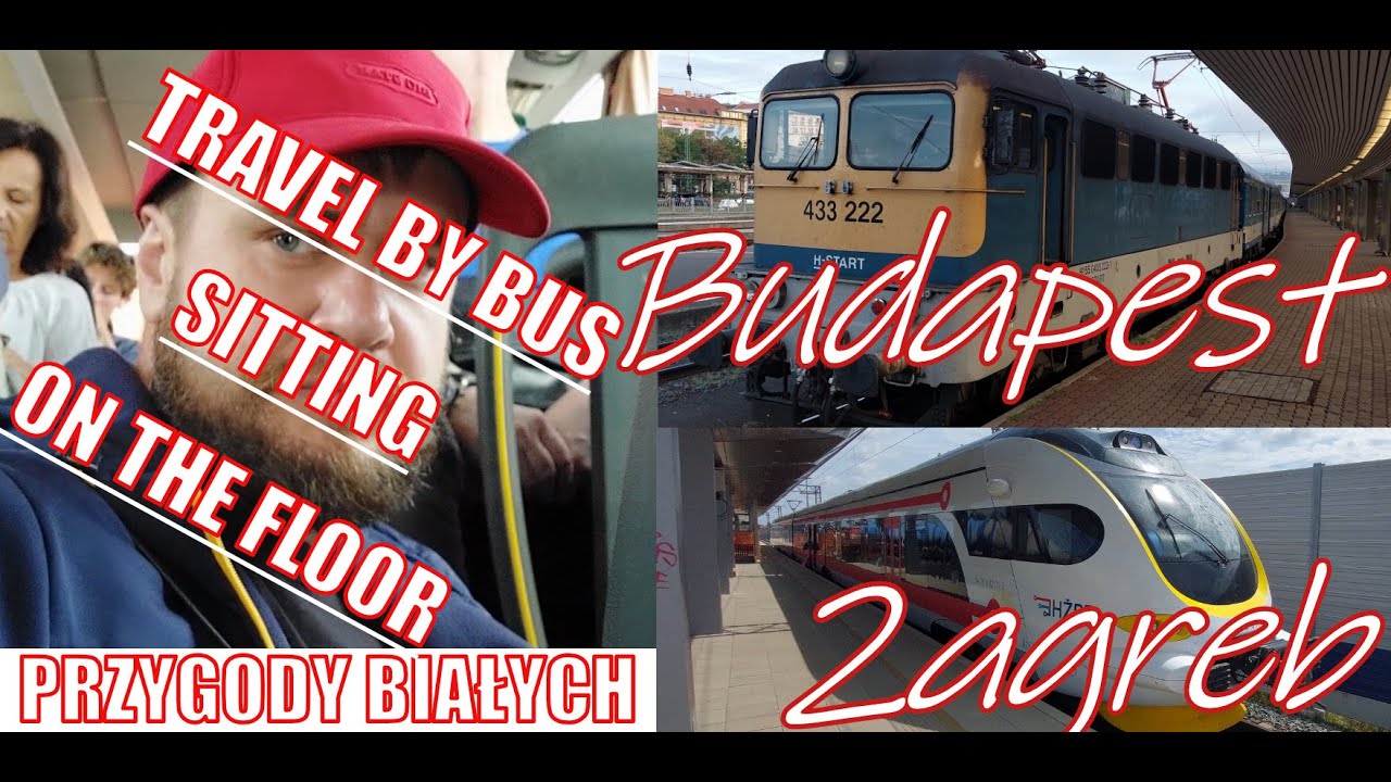 BUDAPEST HUNGARY - ZAGREB CROATIA - TRAIN, BUS, LOCAL TRAIN, journey along the Hungarian Sea #zagreb