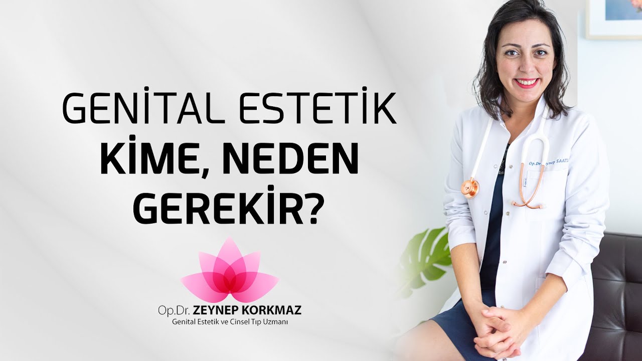 Genital Estetik Kime, Neden Gerekir?