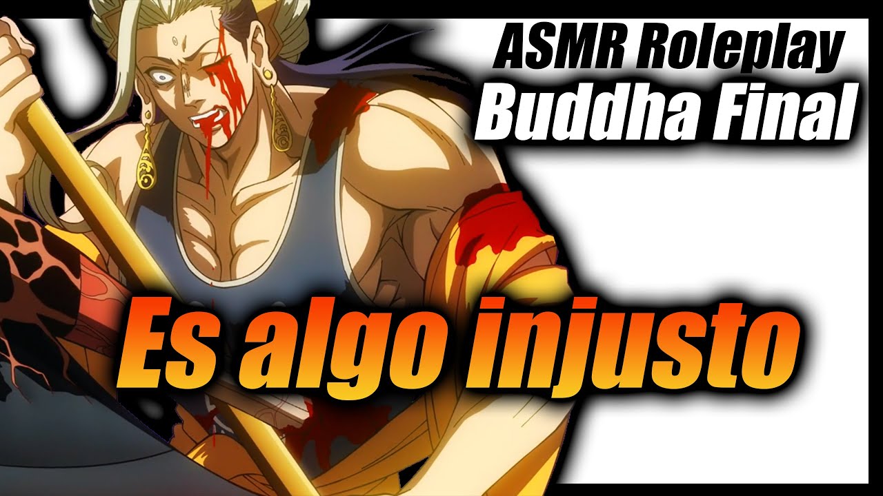 Buddha y tu ASMR Roleplay // Ese ataque es colosal 🍬💘😢 Te dire lo que siento ❤️ Buddha Final