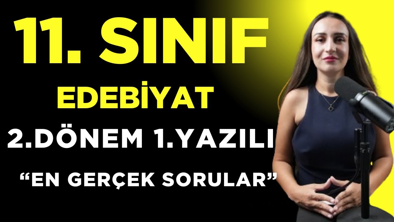 11. sınıf edebiyat 2. dönem 1. yazılı /2025 Gerçek Sorular
