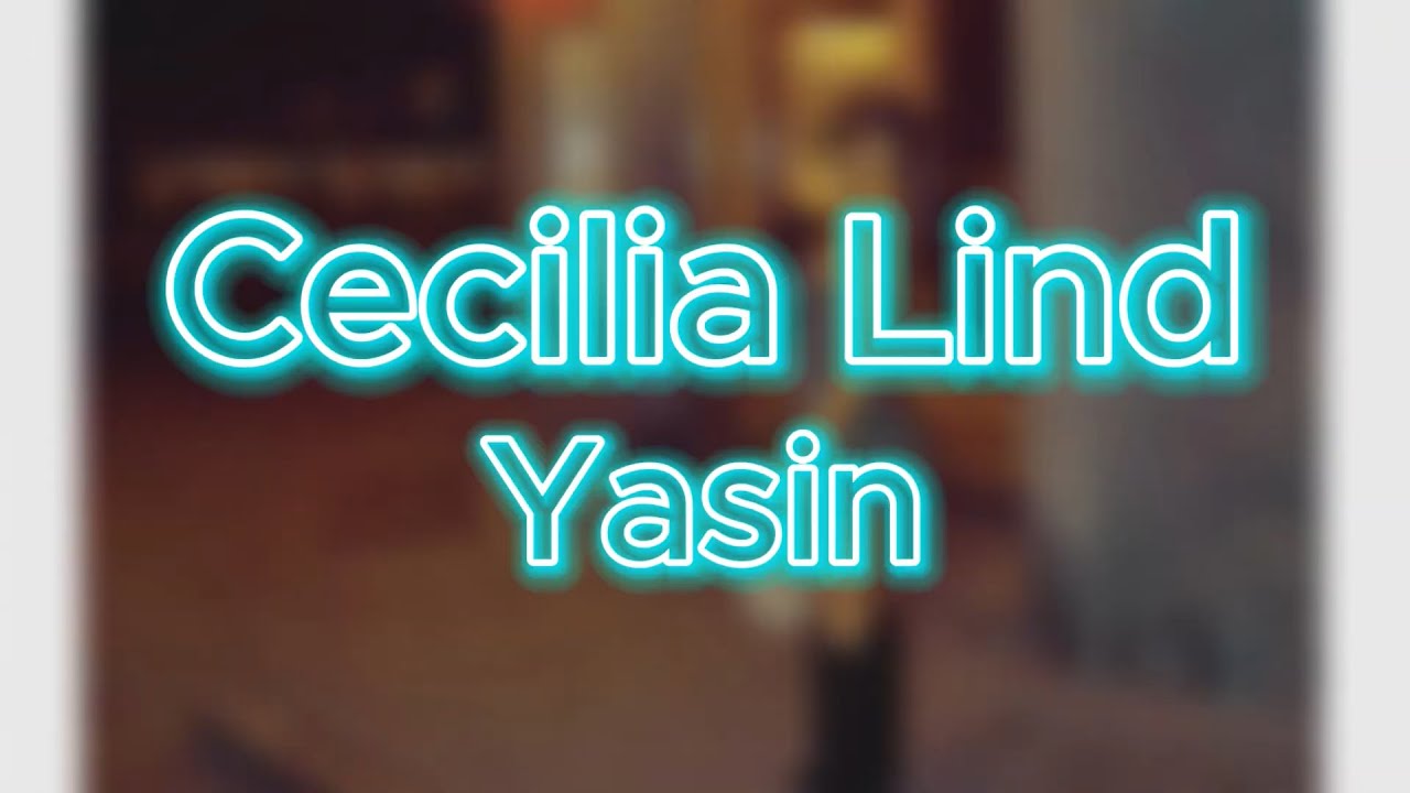 Cecilia Lind - Yasin (LYRICS)