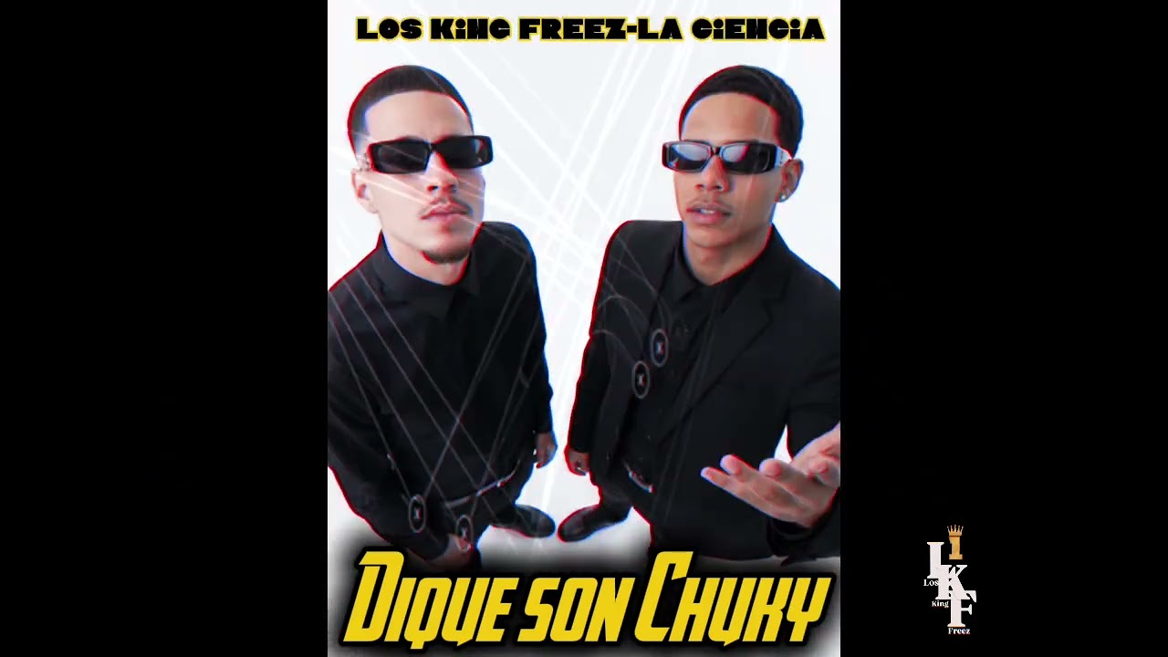 (Dique son Chuky) los king freez ❌la ciencia 