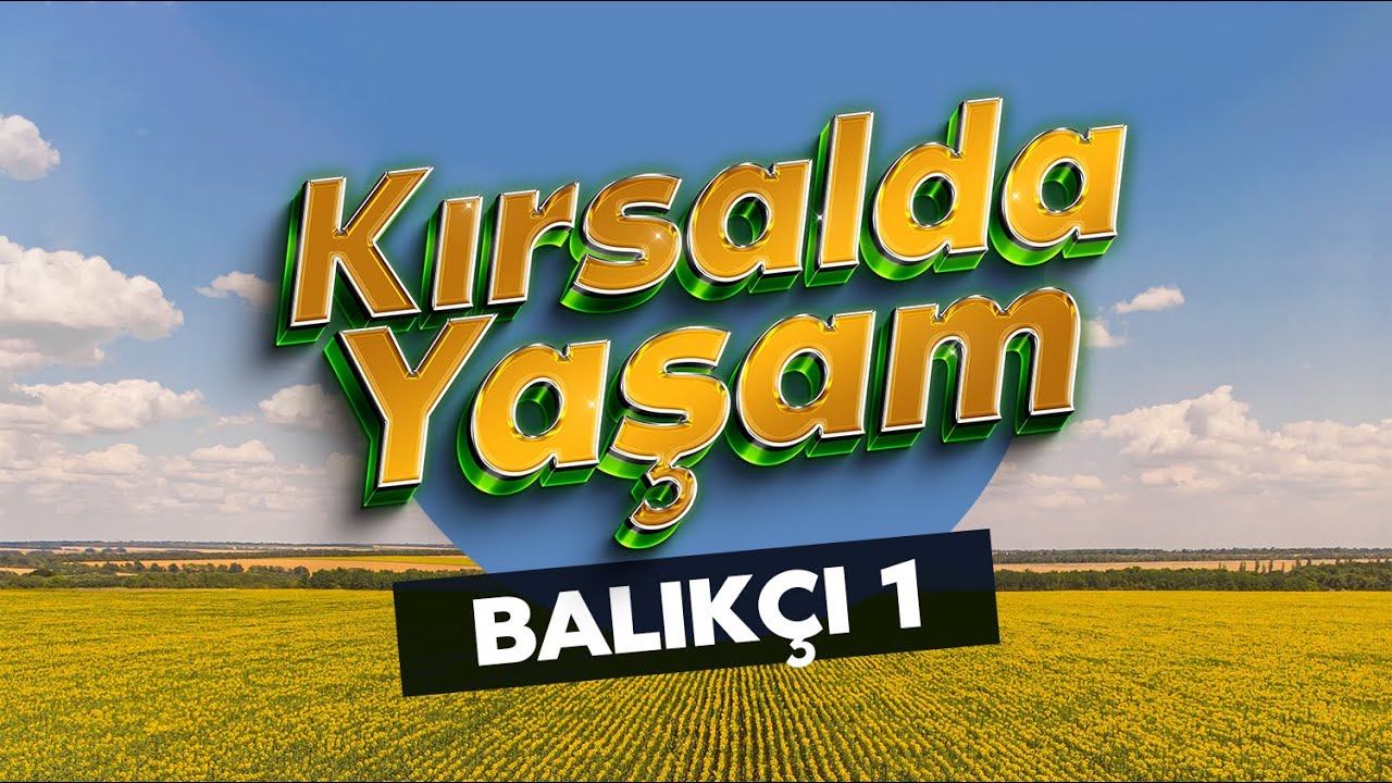 KIRSALDA YAŞAM | Balıkçı 1. Bölüm