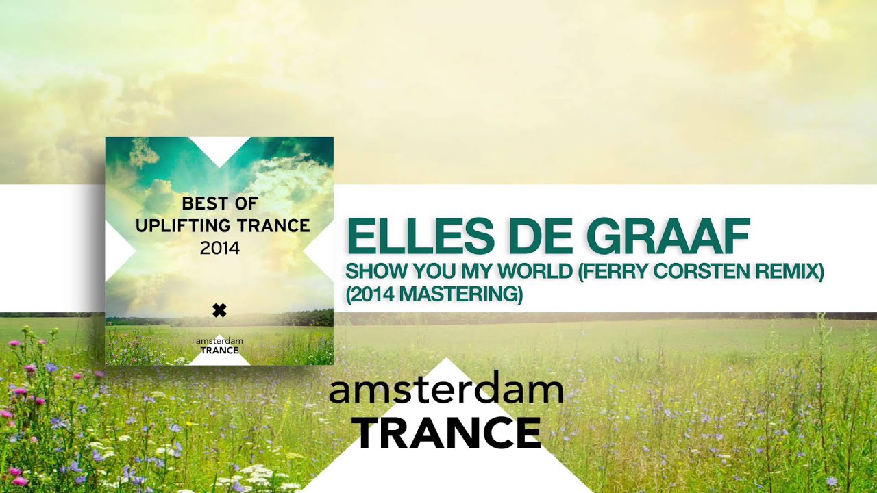 Elles de Graaf - Show you my world (Ferry Corsten remix 2014 mastering)