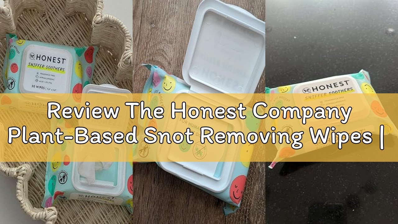 Review The Honest Company Plant-Based Snot Removing Wipes | Soothing Nose + Face Wipes with Aloe | H