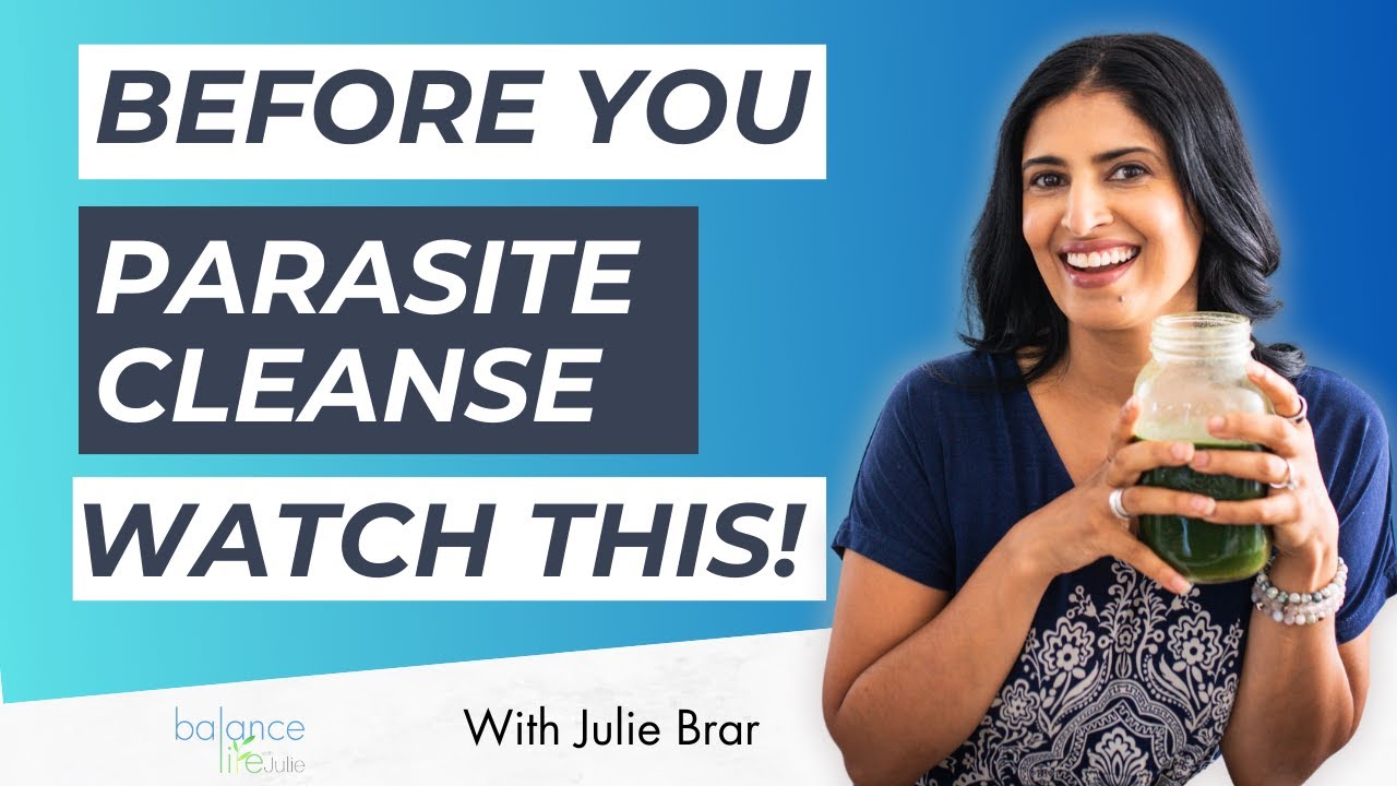 How to Start a Parasite Cleanse (The Right Way) with Julie Brar