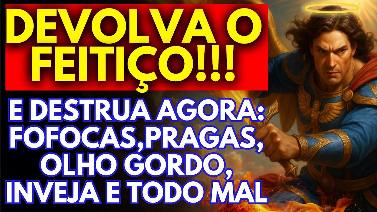 DEVOLVA O FEITIÇO! ORE MUITO FORTE A SÃO MIGUEL CONTRA FOFOCAS, PRAGA, OLHO GORDO, INVEJA E TODO MAL