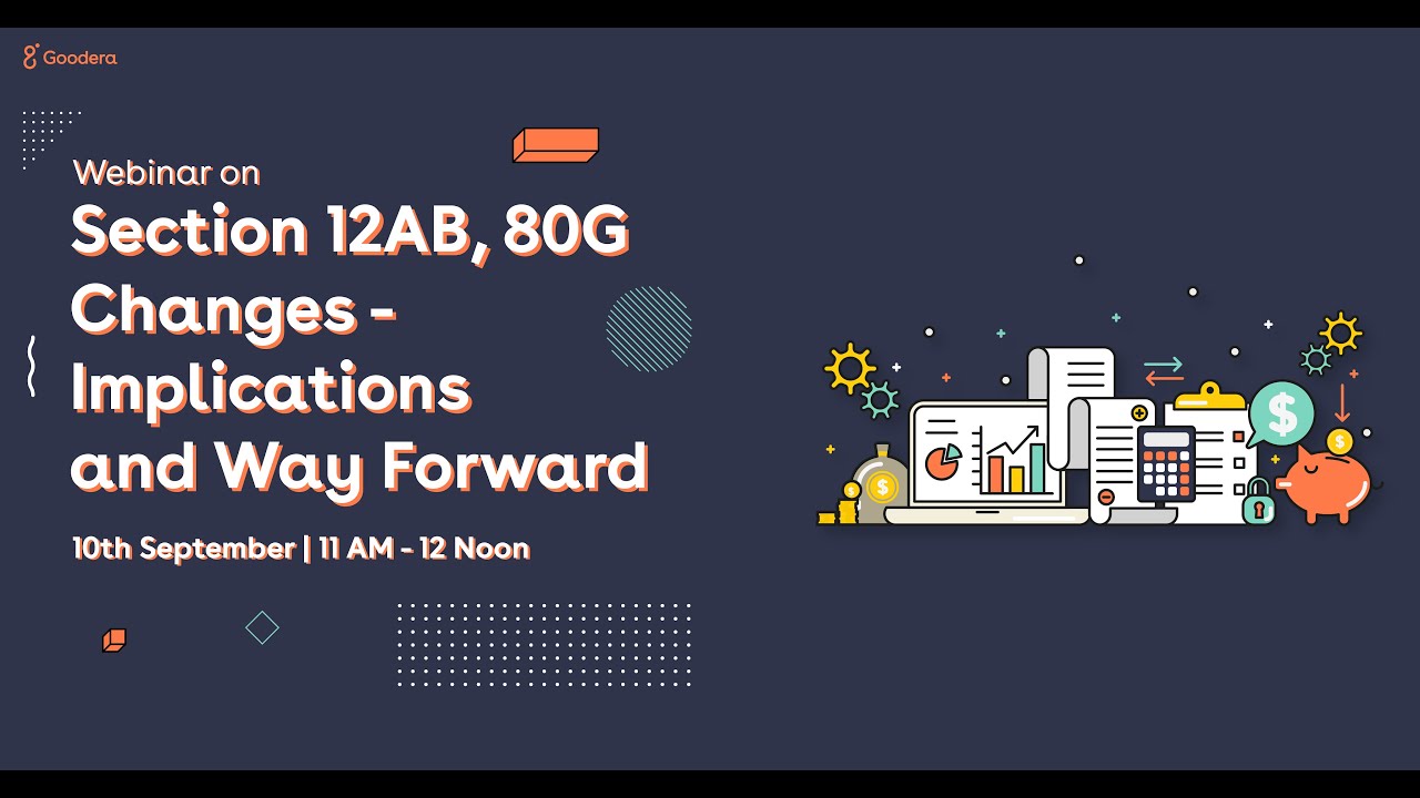 Webinar: Section 12AB, 80G Changes - Implications and Way Forward