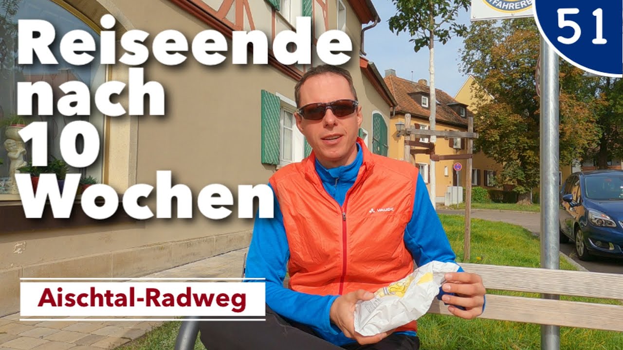 Aischtalradweg | Reiseende nach 10 Wochen | 12-Wochen-Radreise | #51 von 51